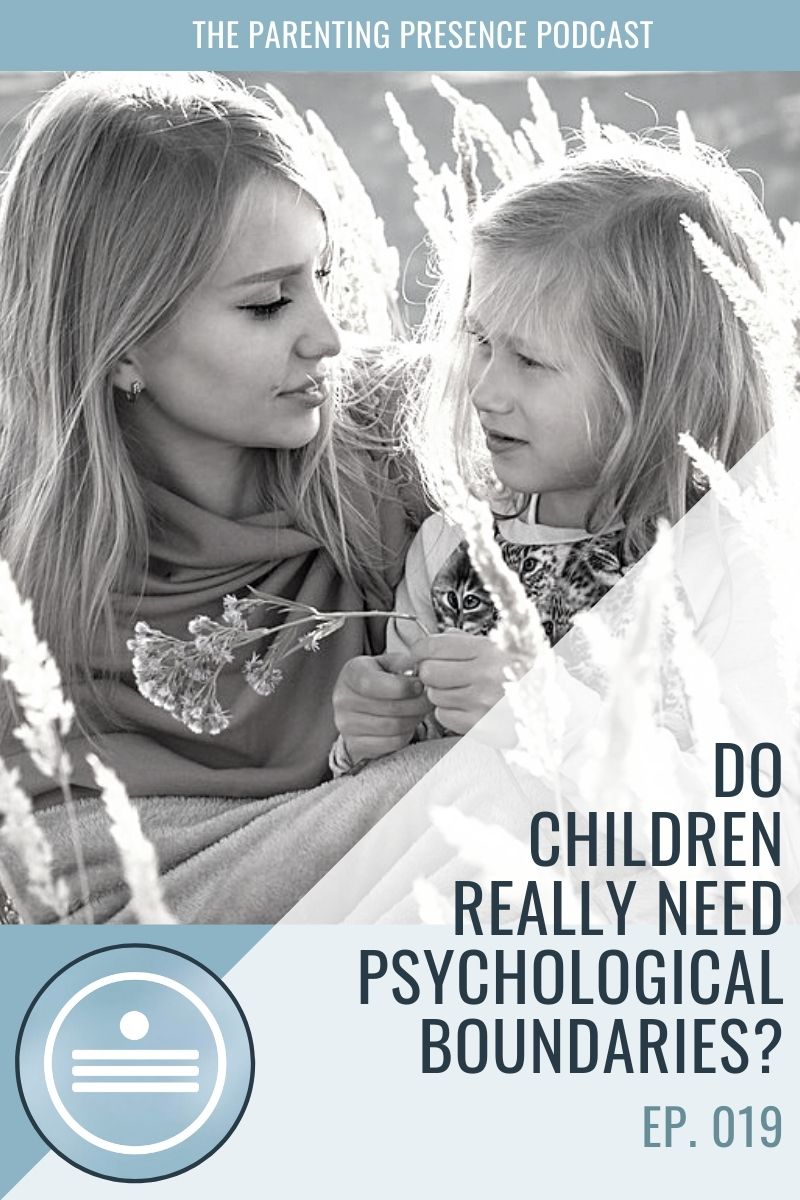 do-children-really-need-psychological-boundaries-tpp-019-julia-pappas